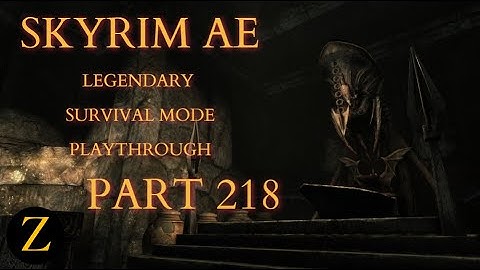 Skyrim Anniversary Edition / Legendary Difficulty Survival Mode Part 218 - Just One Bite