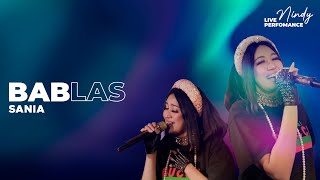 SANIA - BABLAS | SANIA (Live Performance) | Cerita Nindy