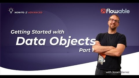 Getting Started with Data Objects Part 1 | How-To | Flowable | 2025