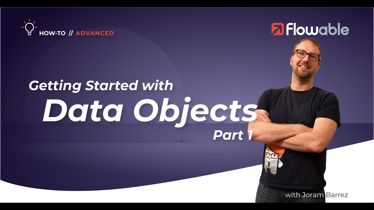 Getting Started with Data Objects Part 1 | How-To | Flowable | 2025 ...