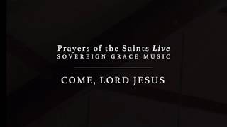 Come, Lord Jesus [Official Lyric Video] chords