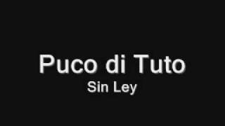 Sin Ley - Poco Di Tuto