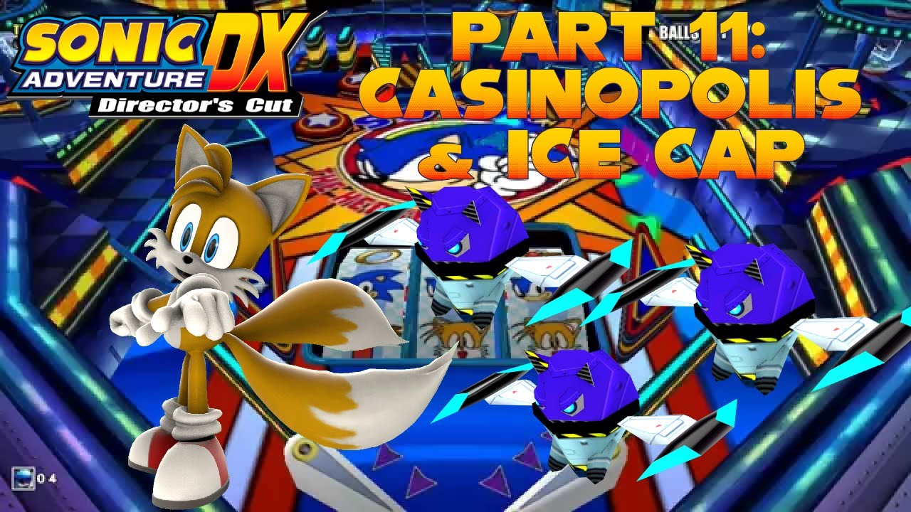 Sonic Adventure DX Walkthrough Part 11: Casinopolis & Ice Cap/ Chaos 4 (1080p)
