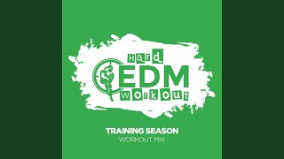 Training Season (Workout Mix 140 bpm) - Hard EDM Workout