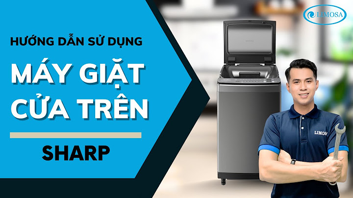 Hướng dẫn giặt máy giặt sharp năm 2024