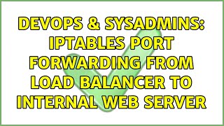 Celebrity DevOps & SysAdmins: iptables port forwarding from load balancer to internal web server Wealth