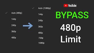 How To Bypass 480p Limit In Youtube