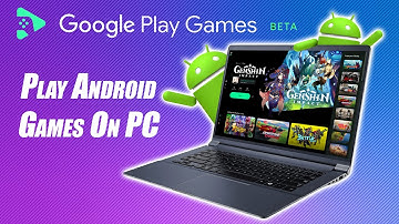 Speel nu Android-games op je laptop of pc met Google Play Games BETA!