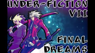 Bbtag Cmv Under-Fiction Vii - Final Dreams