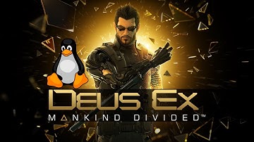 Deus Ex Mankind Divided Linux