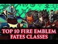 BLAZINGKNIGHT's Top 10 Fire Emblem Fates Classes (FE Fates-Athon)