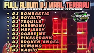 DJ FULL ALBUM BREWOG AUDIO - DJ BOMBASTIS, ROYALTI, TEQUILA, HARMONY, HAY BABY, SCARE ME, PIKESPRANK