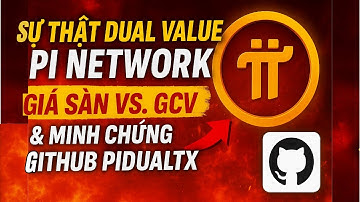 🔥 Sự Thật Dual Value Pi Network: Giá Sàn vs. GCV & Minh Chứng GitHub PiDualTx 🔥