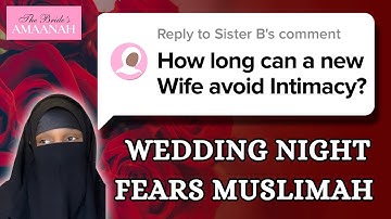 Overcome Wedding night fears | Advice for Muslim Women Bride | Nikah | Walima