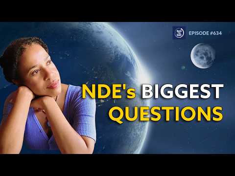 Deep Questions Around NDE's: Life, Death, Grief, AfterLife, Shared Death Experience With Best Friend