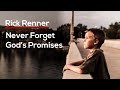 Never Forget God’s Promises — Rick Renner