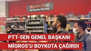 Ptt-Sen Başkanı Migrosu Boykota Çağırdı
