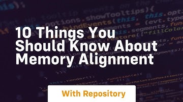 10 things you should know about memory alignment
