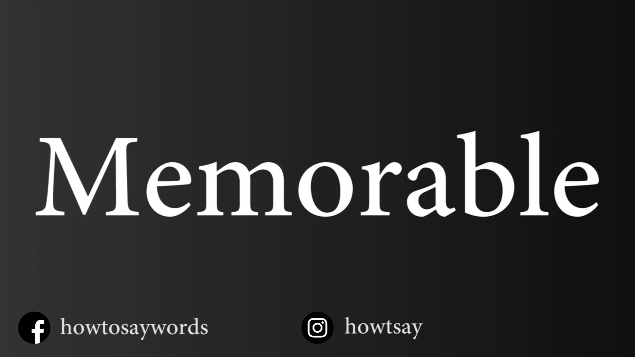 How To Pronounce Memorable