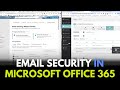 Email Security In Microsoft Office 365 - How to Setup SPF, DKIM, and DMARC