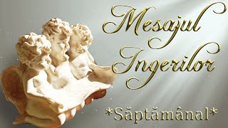 📜 Mesajul Ingerilor 📜 - Saptamana 13 - 19 Mai 2024 (Interactiv)