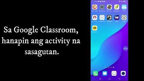 Paano Mag submit ng Output sa Google Classroom gamit ang Android Phone