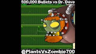 500,000 Bullets Destroy Dr. Dave in Seconds! #pvz #pvz2 #youtubeshorts #shorts