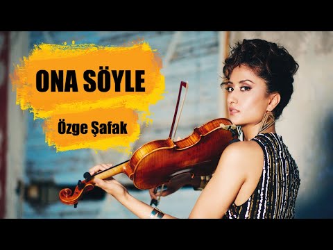 Özge Şafak - Ona Söyle ( Tan Taşçı Cover )