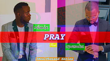 Nimix - Pray feat Gwamba (Corona Series)