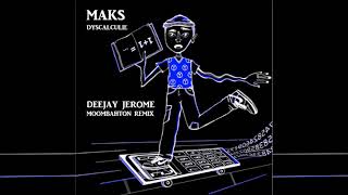 Maks - Dyscalculie (Deejay Jerome Moombahton Remix) Resimi