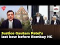 Farewell of justice gautam patel from bombay hc on his retirement  law today