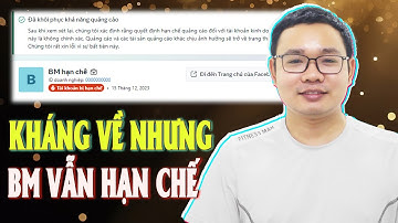Facebook Lỗi Kháng Nghị BM Về Nhưng Vẫn Báo Hạn Chế - Quảng Cáo Facebook 2024