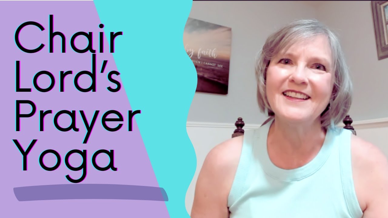 Chair yoga to The Lord's Prayer for Christians