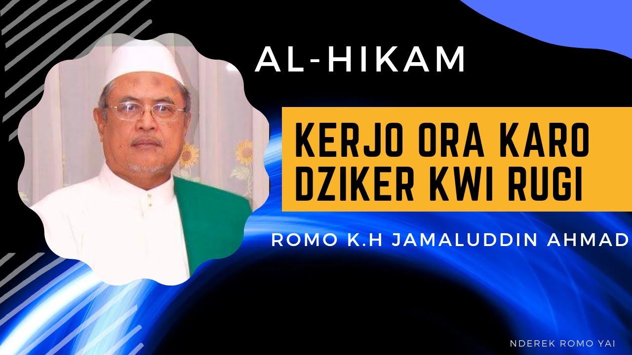 KERJO ORA KARO DZIKER KWI RUGI | ROMO K.H. JAMALUDDIN AHMAD
