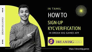 Dream Big Games- -How to Sign-Up and KYC Verification  in Dream Big Games Application - in Tamil screenshot 3