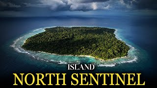 The World’s Most Forbidden Island: The Dark Story of North Sentinel Island
