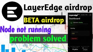 LayerEdge airdrop live | layeredge node not running problem solved | Early airdrop