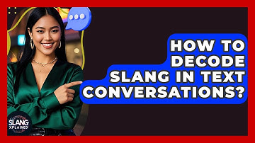 How To Decode Slang In Text Conversations? - SlangXplained