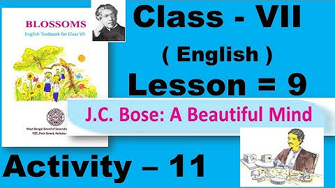 Class 7 J.C. Bose: A Beautiful Mind Lesson 9 English Activity 11 Blossoms Book West Bengal Board