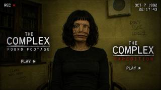 | The Complex: Found Footage & Expedition | (Vertical)فوتیج و اکسپدیشن | بک رومز 👁️📼