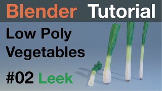 Blender 3D Tutorial - How to model low poly Vegetables in Blender #002 - Leek