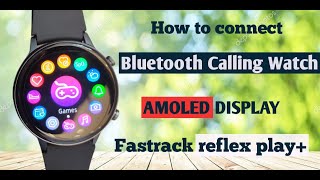 Fastrack Reflex Play BT Calling Watch: How to Connect & Pair Smartwatch Fastrack Reflex Play BT Calling Watch: How to Connect & Pair Smartwatch