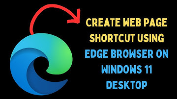 How to Create Web Page Shortcut Using Microsoft Edge Browser on Windows 11