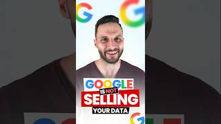 Google Doesn't Sell Your Data - The Truth Is Worse