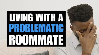 Living With A Problematic Roommate | Moci Studios