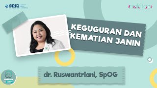 Liputan Khusus Masalah Keguguran: Keguguran dan Kematian Janin
