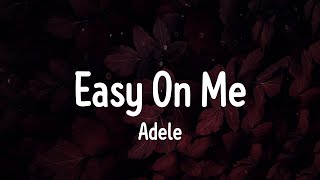 Adele - Easy On Me | Playlist | Sia - Unstoppable, Calm Down, Angel Baby