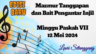 Mazmur Tanggapan||EDISI BARU || Minggu Paskah VII || 12 Mei 2024 || Lasri Sitanggang