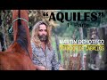 Domador de Caballos - Martín Ochoteco - Aquiles - Parte 1
