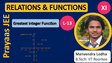 JEE:Functions–L13 |Greatest Integer Function| Class 11 Maths| Prayaas JEE |JEE Maths (Manvendra Sir)